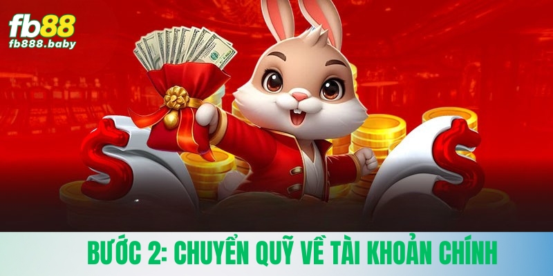 Bước 2: Chuyển tiền quỹ về tài khoản chính