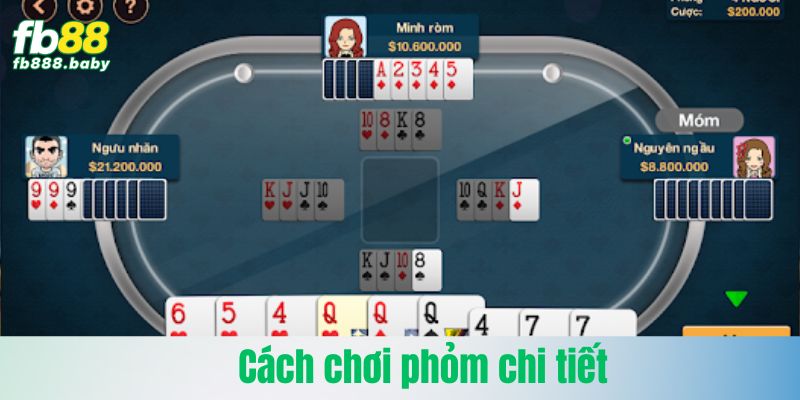 Chi tiết cách chơi phỏm cho tân binh mới trình làng