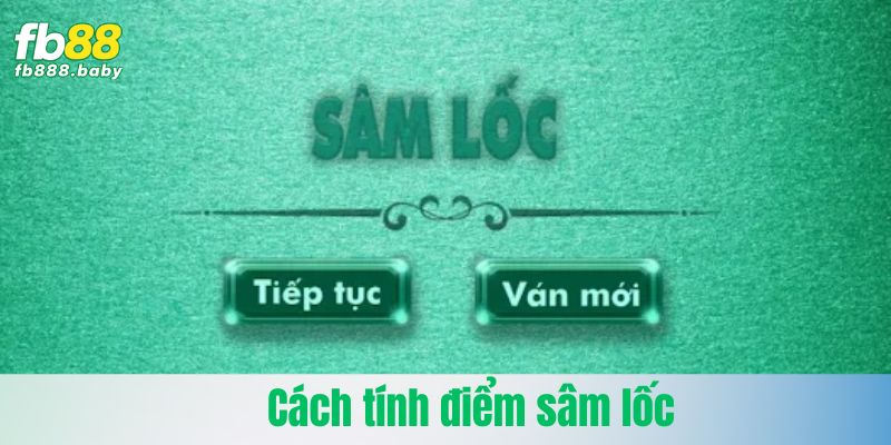 Cách tính điểm thắng thua, thưởng phạt sâm lốc FB88