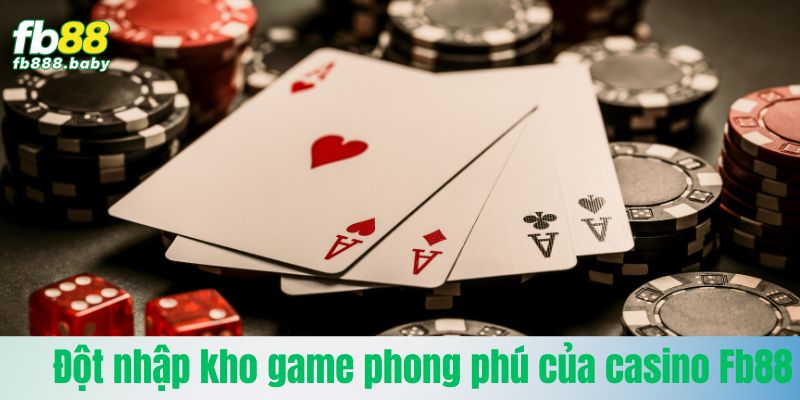 Đột nhập kho game phong phú của casino Fb88