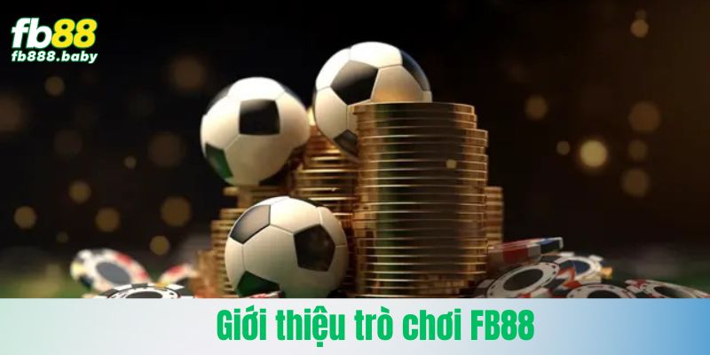 Giới thiệu về sảnh trò chơi của FB88