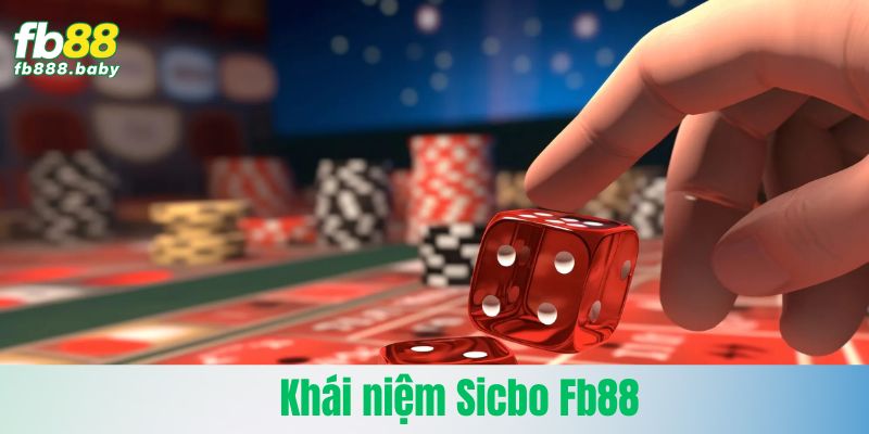 Khái niệm Sicbo Fb88