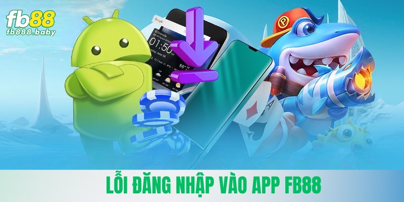 Lỗi đăng nhập vào app Fb88