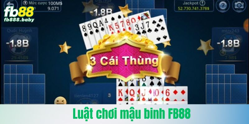 Luật chơi Mậu binh FB88 