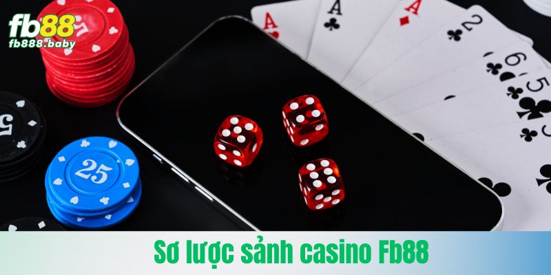 Sơ lược sảnh casino Fb88