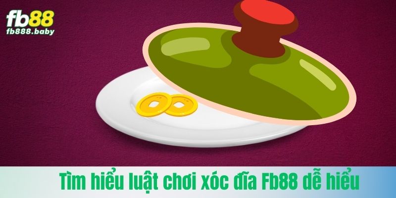 Tìm hiểu luật chơi xóc đĩa Fb88 dễ hiểu